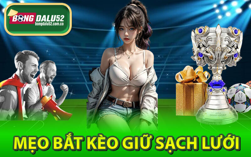 Kèo giữ sạch lưới